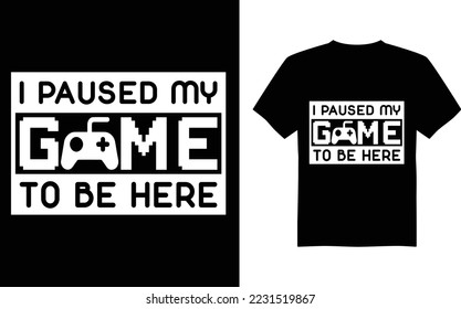 II paused my game to be here t shirt design.
Gamer t-shirt design Vector illustration. I paused my game to be here2. T shirt Design vector, Trendy, apparel, Gaming, retro, Game, Video


