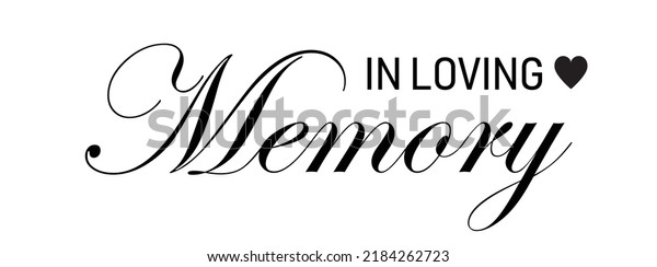 IIn loving memory. Vector black ink lettering\
isolated on white background. Funeral cursive calligraphy,\
memorial, condolence card clip\
art