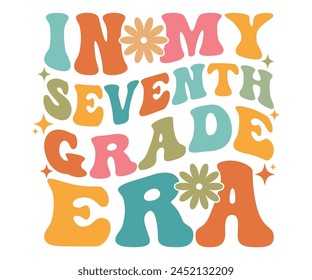 IIn My Seventh Grade Era T-shirt, Back To School T-shirt, 7th Grade Quotes, Teacher Quotes, Kindergarten T-shirt, School Grades