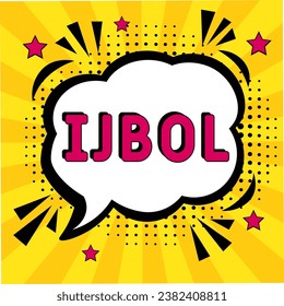 IJBOL in pop-art style.  I just burst out laughing  pop art comic style. Vector cartoon illustration explosions. Comics Symbol, sticker tag, special offer label