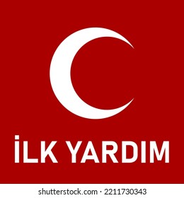 Ilk Yardim ("First Aid" in Turkish) Red White Icon with Crescent or Half Moon Symbol. Vector Image.