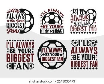Ill Always Be Your Biggest Fan Printable Vector Illustration