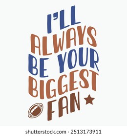 Ill always be your biggest fan retro t shirt design