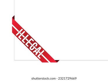 Illegal banner design. Illegal icon. Flat style vector illustration.