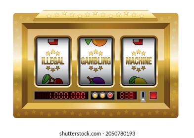 Illegal gambling machines - golden slot machine with three reels lettering ILLEGAL GAMBLING MACHINE. Isolated vector illustration on white background.
