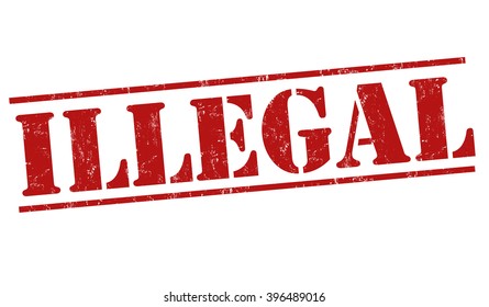 Illegal grunge rubber stamp on white background, vector illustration