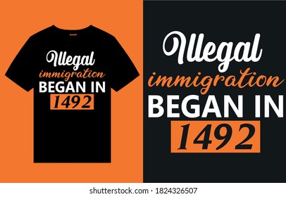 Illegal immigration began 1492-t shirt design vector
