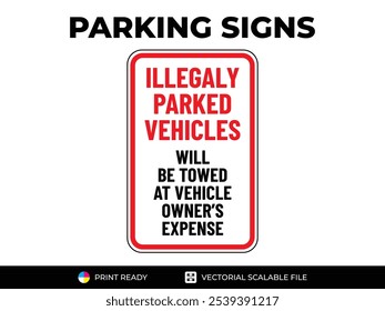 Illegaly parked vehicles. Will be towed at vehicle owner's expense. Urban navigation traffic guides. Parking signs in vector format