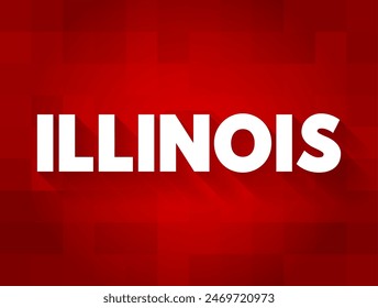 Illinois - is a state in the Midwestern region of the United States, text concept background