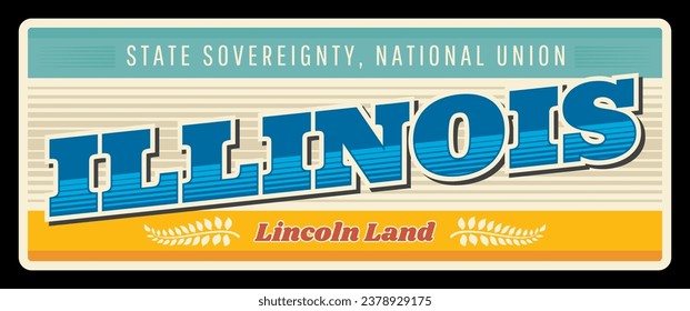 Illinois United States retro travel plate, Lincoln state of sovereignty, national union. Vintage vector banner, signs for tourist destination. Antique signboard with typography plaque of Springfield