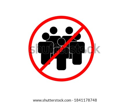 Illness prevention sticker - groups of people are not allowed. People outlines in a red circle crossed with a red line. On a white background. Vector.