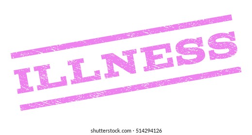 Illness watermark stamp. Text caption between parallel lines with grunge design style. Rubber seal stamp with dirty texture. Vector violet color ink imprint on a white background.