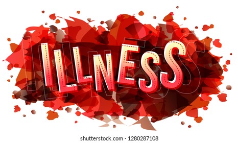 Illness word, vector creative illustration.