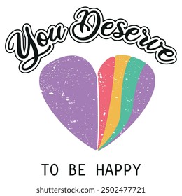 Illsutration motivational you deserve to be happy