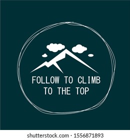 illustrated image of a mountain peak with the words "follow to climb to the top".