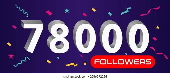 Illustration 3d numbers for social media 78k likes thanks, celebrating subscribers fans. Banner with 78000 followers 