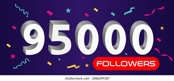 Illustration 3d numbers for social media 95k likes thanks, celebrating subscribers fans. Banner with 95000 followers 