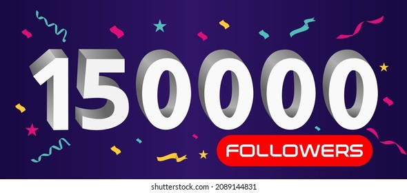 Illustration 3d numbers for social media 150k likes thanks, celebrating subscribers fans. Banner with 150000 followers 