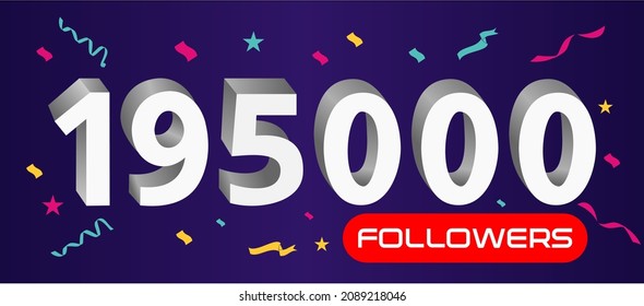 Illustration 3d numbers for social media 195k likes thanks, celebrating subscribers fans. Banner with 195000 followers 