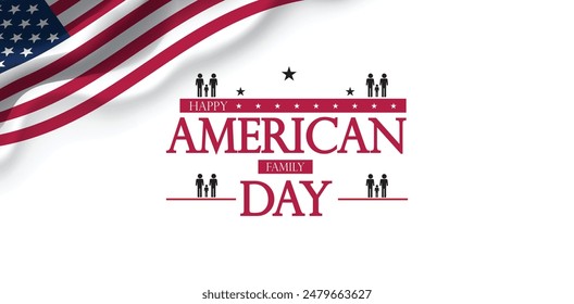 Illustration of American Family Day background with flag, symbolizing togetherness and national pride