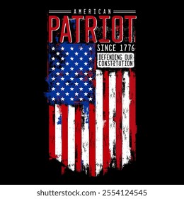 Illustration American Flag with Distressed Effect and Text, American Patriot Since 1776 Defending Our Constitution