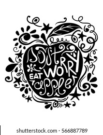 Illustration of apple silhouette with pattern and hand drawn lettering. Creative typography poster with phrase - don't worry eat apple.