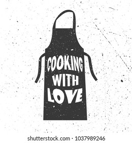 Illustration with apron and lettering. Black and white hand drawn background vector. Cooking with love. Poster design with english text