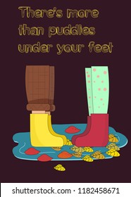 
Illustration of autumn leaves and feet in a puddle on dark background with text "there's more than puddles under your feet". 
