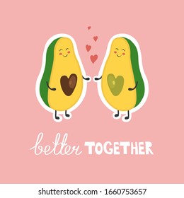 Illustration with avocado, hearts and english text, poster design. Colorful background vector. Better together, funny concept. Cartoon wallpaper. Hand drawn backdrop