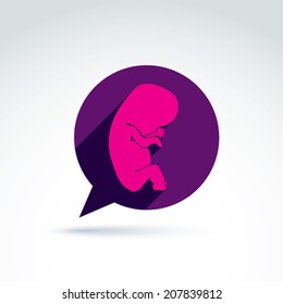 Illustration of a baby embryo. Chat on a pregnancy theme. Pregnancy and abortion idea Ã?Â¢?? social forum on medical theme. 