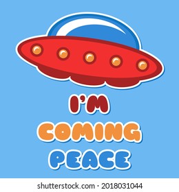 Illustration of baby ufo saying "I'm Coming Peace". Suitable for children book.