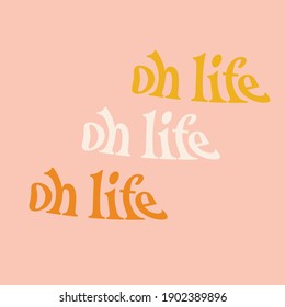 Illustration background with text oh life vector