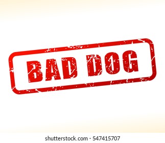 Illustration of bad dog text buffered on white background