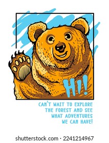 An illustration of a bear waving and saying hi, hand drawn artwork for use in children's materials like t shirt, sticker or poster