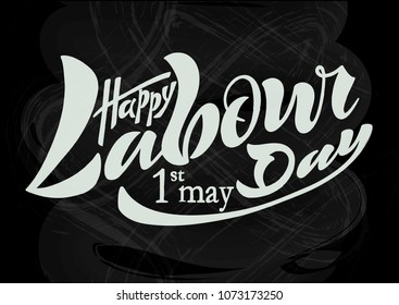 Illustration of a beautiful handwritten text of happy working day on May 1 on a textured background with vector objects eps 10 for postcard logo, banner, flyer, multicolored, calligraphy.