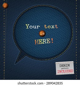 The illustration of a beautiful jeans speech bubble on a textured background. Totally vector image. Additional seamless denim pattern included. Useful for a clothing store promo advertising.