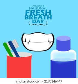 Illustration of a beautiful smile because of the smell of breath after brushing teeth and rinsing with bold text on blue background, National Fresh Breath Day August 6