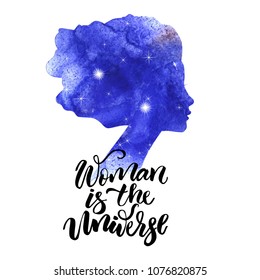 Illustration of  beautiful  watercolor woman silhouette with modern lettering. Quote Woman is the Universe. Perfect for beauty salon sign