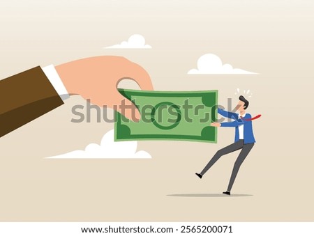 An illustration of big hand pulling money banknote tug of war with small businessman. Fight for money, government asking for tax payment, financial problem, pay off debt or bills concept