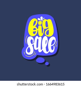 Illustration of Big Sale. Vector lettering. Design for cards, clothes and other