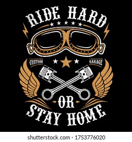 illustration biker design, with quote Ride Hard or Stay Home, motorcycle, biker, piston, wings, racing themes