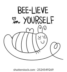 Illustration in black and white of a cute bee flying around forming a heart and the phrase beelieve in yourself, coloring page