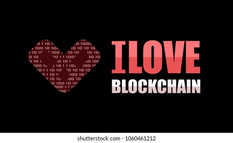 Illustration for blockchain lover. Abstract template for web and print. Creative layout with the inscription I love blockchain