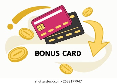Illustration of a bonus card concept with credit cards golden coins and a yellow arrow pointing downward.