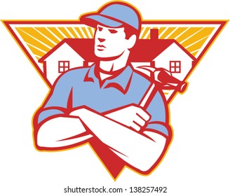 Illustration of a builder construction worker with hammer arms crossed with house in background set inside triangle  done in retro style.