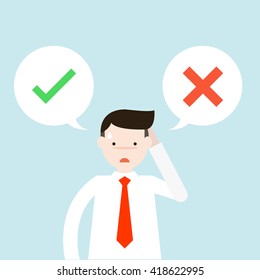 Illustration of the businessman is choosing the choice true or wrong. Vector illustration flat style.