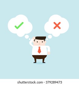illustration of Businessman is thinking wrong and right sign
