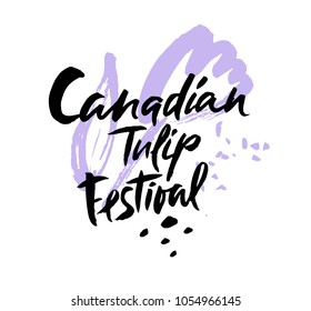 Illustration Canadian Tulip Festival, flowers festival on hand drawn floral decorative background. Calligraphic text Canadian Tulip Festival. For poster, invitation, post card