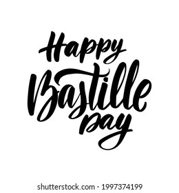 Illustration, card, banner or poster for French National Day, Happy Bastille Day. Handwritten stock lettering typography. Vector illustration EPS10. 