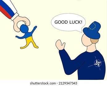 Illustration cartoon of, man wearing EU hat and NATO shirt saying good luck to Ukraine flag figure pinched by Russian flag hand